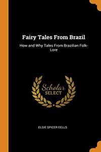 FAIRY TALES FROM BRAZIL: HOW AND WHY TAL