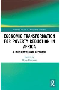 Economic Transformation for Poverty Reduction in Africa