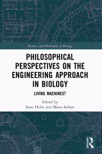 Philosophical Perspectives on the Engineering Approach in Biology