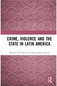 Crime, Violence and the State in Latin America