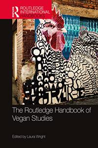 Routledge Handbook of Vegan Studies