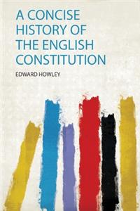 A Concise History of the English Constitution