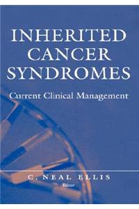 Inherited Cancer Syndromes: Current Clinical Management