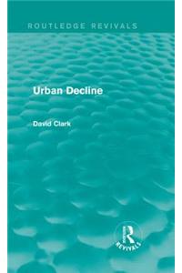 Urban Decline (Routledge Revivals)