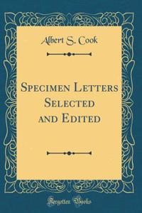 Specimen Letters Selected and Edited (Classic Reprint)