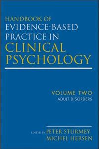 Handbook of Evidence-Based Practice in Clinical Psychology, V2, Adult Disorders