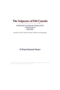 The Seigneurs of Old Canada (Webster's Chinese Simplified Thesaurus Edition)