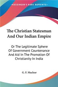 Christian Statesman And Our Indian Empire