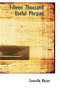 Fifteen Thousand Useful Phrases
