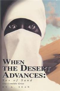 When the Desert Advances