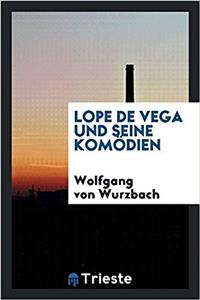 Lope de Vega Und Seine Kom?dien
