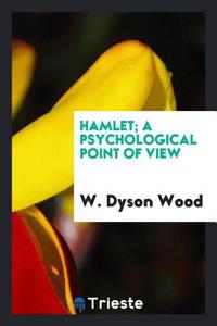 HAMLET; A PSYCHOLOGICAL POINT OF VIEW