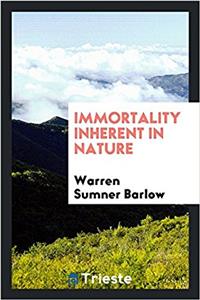 IMMORTALITY INHERENT IN NATURE