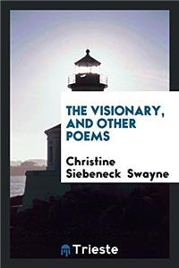 The Visionary, and Other Poems