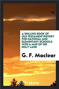 Shilling Book of Old Testament History for National and Elementary Schools