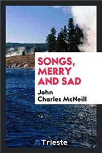 Songs, Merry and Sad
