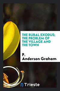Rural Exodus; The Problem of the Village and the Town