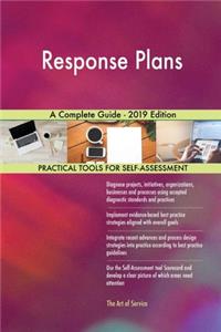 Response Plans A Complete Guide - 2019 Edition