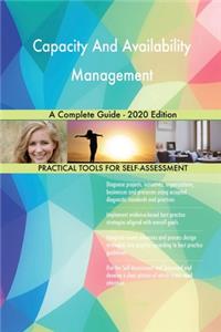 Capacity And Availability Management A Complete Guide - 2020 Edition