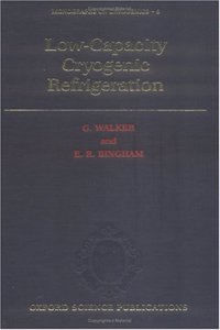Low-Capacity Cryogenic Refrigeration (Monographs on Cryogenics)