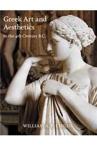 Greek Art and Aesthetics in the Fourth Century B.C.