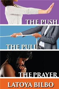 Push The Pull and the Prayer