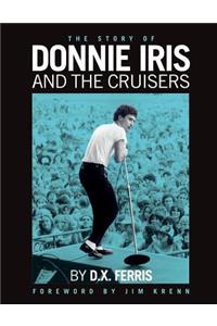 Story of Donnie Iris and The Cruisers