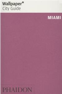 Wallpaper* City Guide Miami 2014