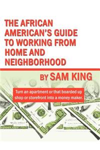 African American's Guide to Working from Home and Neighborhood