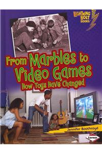 From Marbles to Video Games