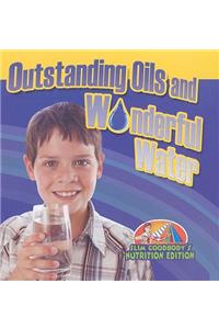 Outstanding Oils and Wonderful Water