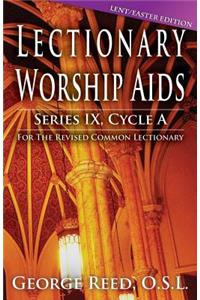 Lectionary Worship AIDS, Cycle a - Lent / Easter Edition