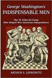 George Washington's Indispensable Men