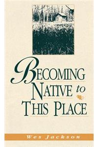 Becoming Native to This Place