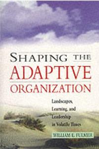 Shaping the Adaptive Organization