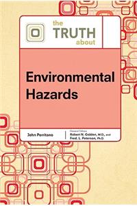 Truth about Environmental Hazards