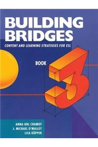 Building Bridges 3 - Content and Learning Strategies for ESL
