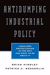 Antidumping Industrial Policy