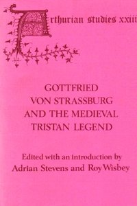 Gottfried von Straßburg and the Medieval Tristan Legend