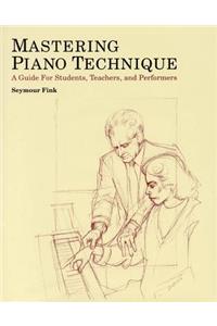 Mastering Piano Technique