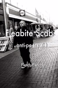 Fleabite Scabs - anti-poetry #1