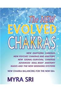 The NEW EVOLVED CHAKRAS - NEW CHAKRA BALANCING FOR THE NEW ERA