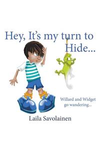 Hey, It's my turn to Hide...