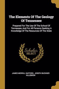 The Elements Of The Geology Of Tennessee
