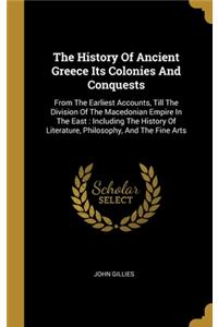 The History Of Ancient Greece Its Colonies And Conquests