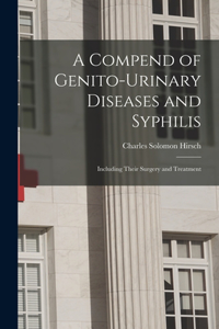 Compend of Genito-urinary Diseases and Syphilis