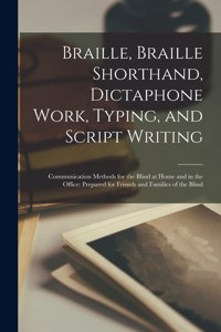 Braille, Braille Shorthand, Dictaphone Work, Typing, and Script Writing