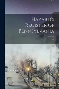 Hazard's Register of Pennsylvania; 10