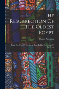 Resurrection Of The Oldest Egypt