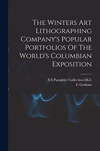 Winters Art Lithographing Company's Popular Portfolios Of The World's Columbian Exposition
